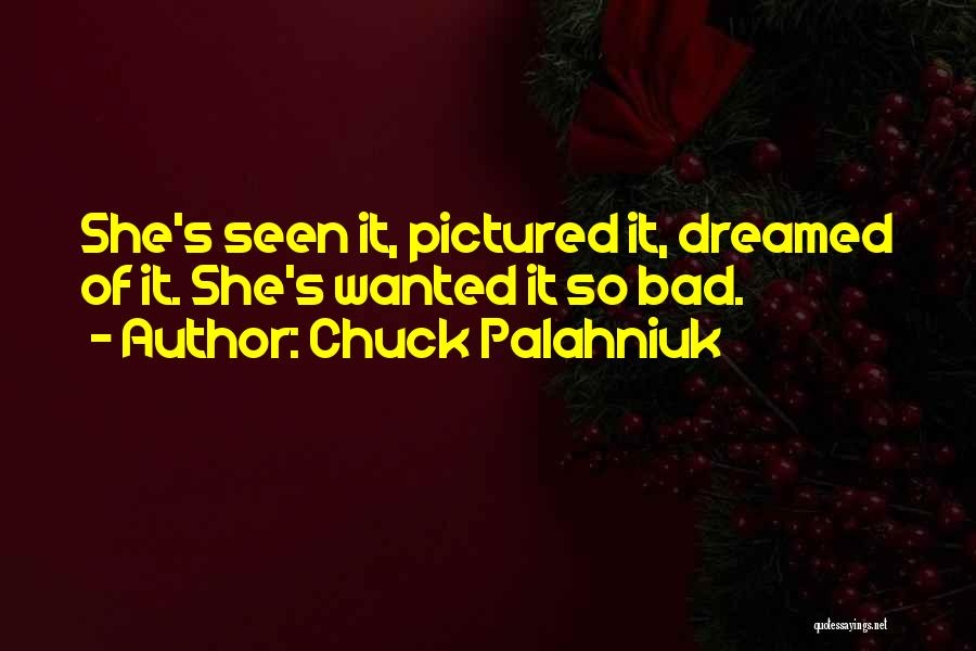 She Dreamed Of Quotes By Chuck Palahniuk
