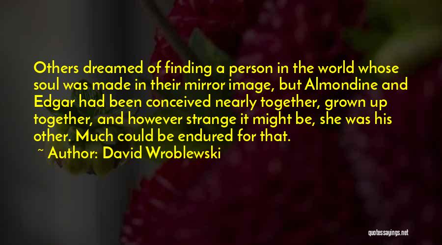 She Dreamed Of Quotes By David Wroblewski