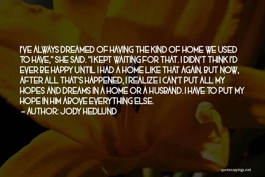 She Dreamed Of Quotes By Jody Hedlund