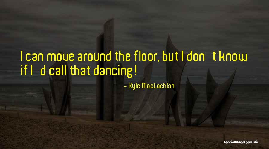 She Dressed Herself In Confidence Quotes By Kyle MacLachlan She Dressed Herself In Confidence Quotes By Kyle MacLachlan