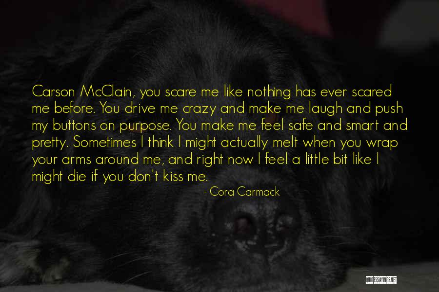 She Drive Me Crazy Quotes By Cora Carmack