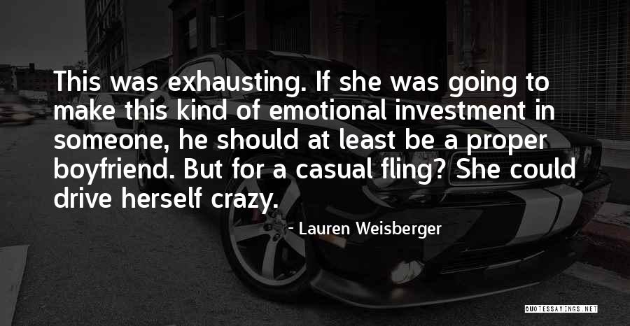 She Drive Me Crazy Quotes By Lauren Weisberger