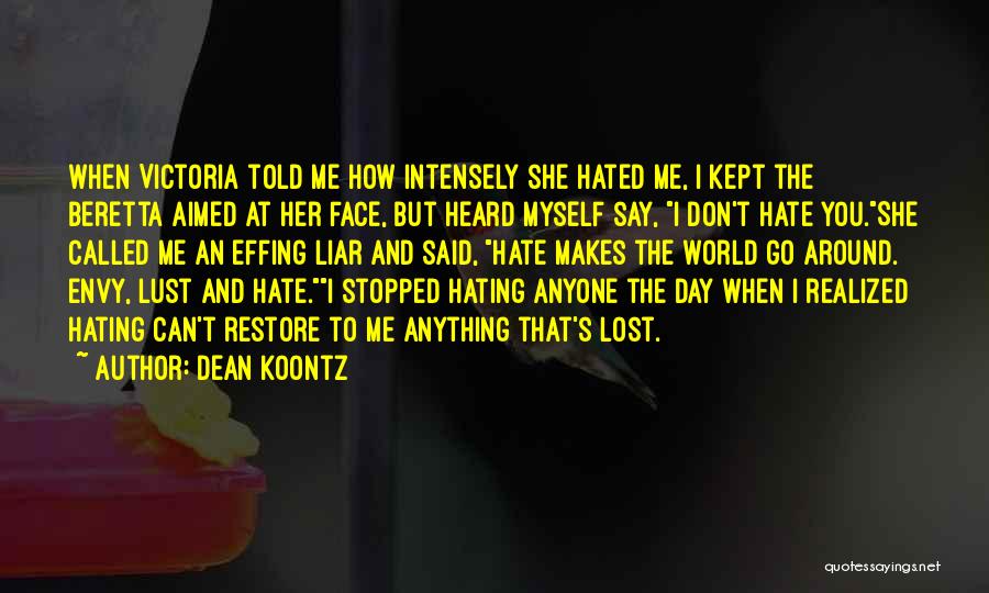 She Envy Me Quotes By Dean Koontz