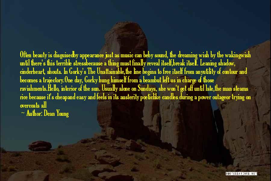 She Feels Alone Quotes By Dean Young She Feels Alone Quotes By Dean Young