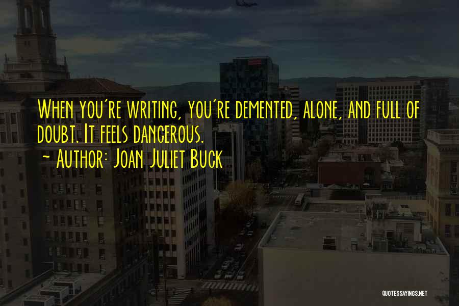 She Feels Alone Quotes By Joan Juliet Buck