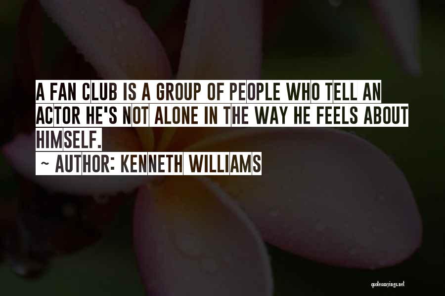 She Feels Alone Quotes By Kenneth Williams