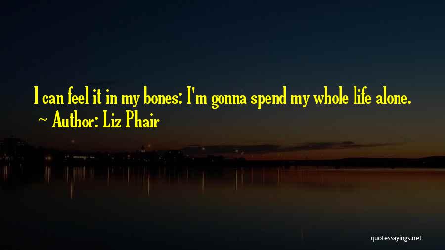 She Feels Alone Quotes By Liz Phair