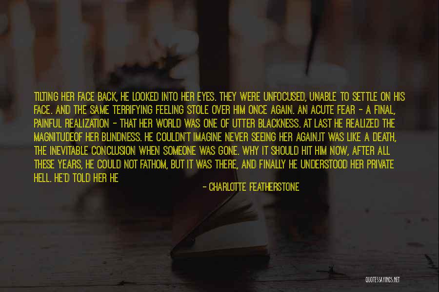 She Finally Realized Quotes By Charlotte Featherstone She Finally Realized Quotes By Charlotte Featherstone