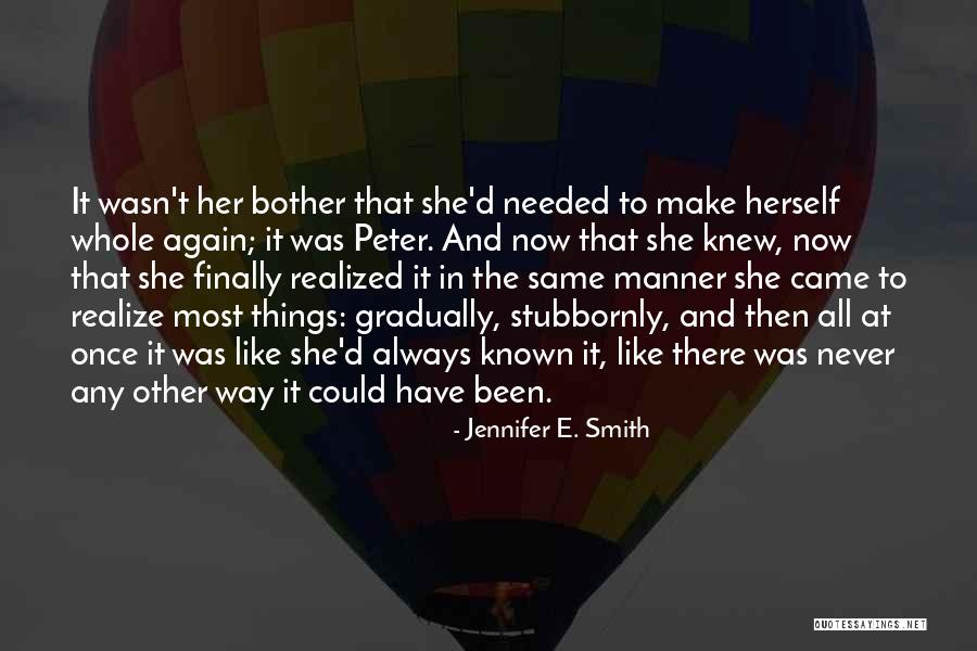 She Finally Realized Quotes By Jennifer E. Smith She Finally Realized Quotes By Jennifer E. Smith