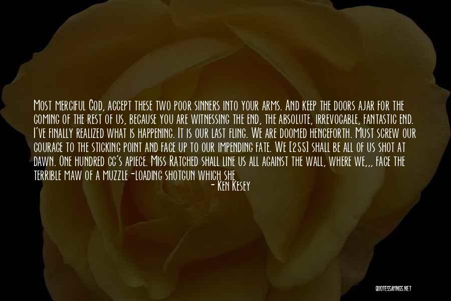 She Finally Realized Quotes By Ken Kesey She Finally Realized Quotes By Ken Kesey