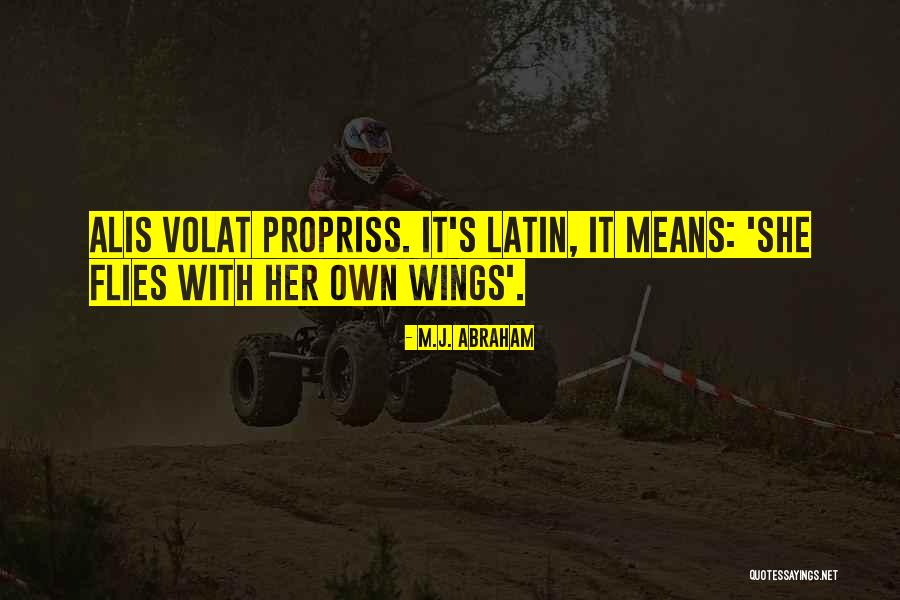She Flies Quotes By M.J. Abraham She Flies Quotes By M.J. Abraham