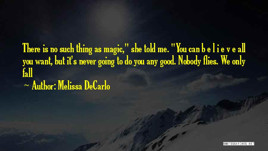 She Flies Quotes By Melissa DeCarlo