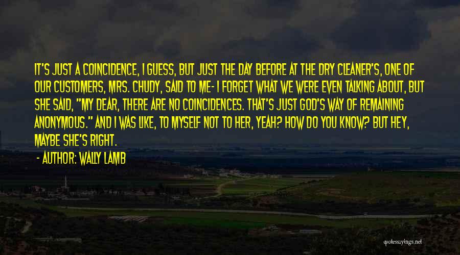 She Forget Me Quotes By Wally Lamb