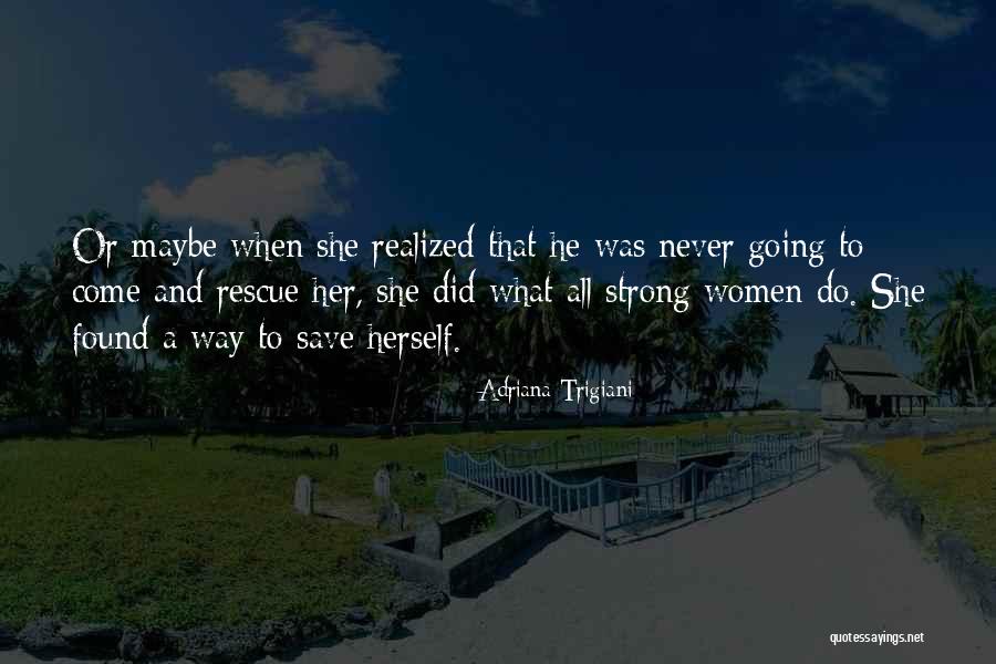 She Found Herself Quotes By Adriana Trigiani She Found Herself Quotes By Adriana Trigiani
