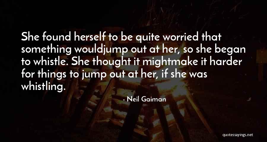 She Found Herself Quotes By Neil Gaiman She Found Herself Quotes By Neil Gaiman