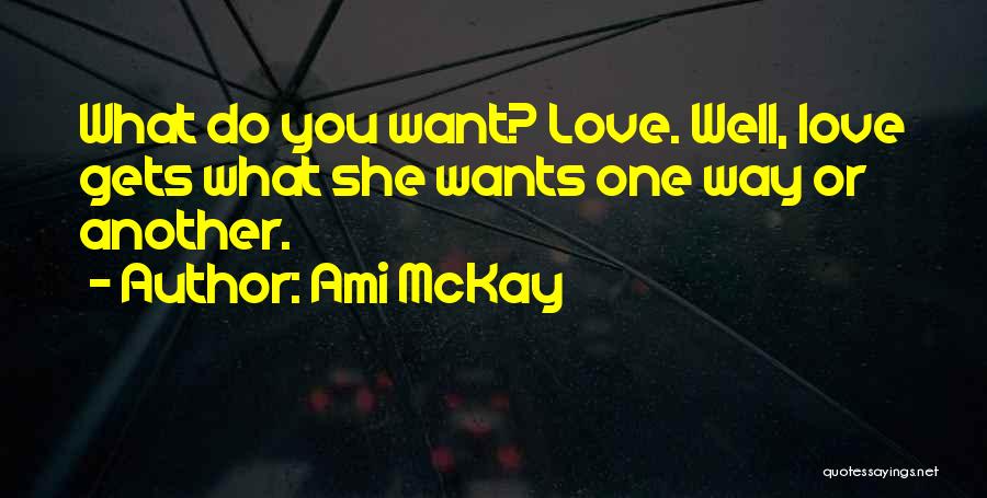 She Gets What She Wants Quotes By Ami McKay