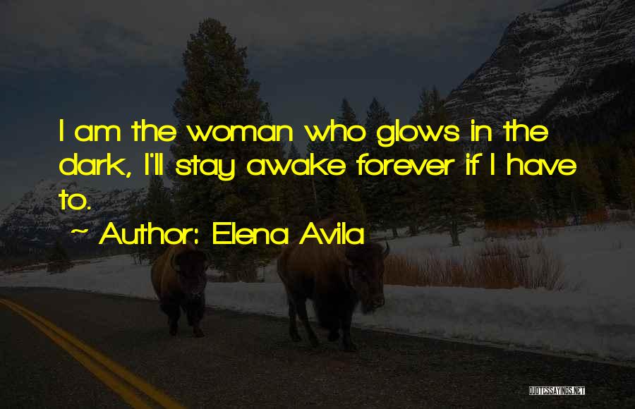 She Glows Quotes By Elena Avila