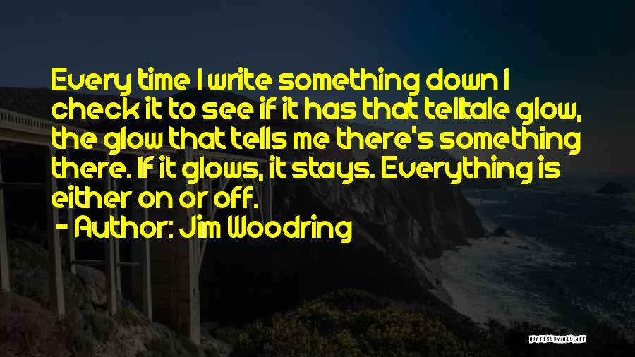 She Glows Quotes By Jim Woodring