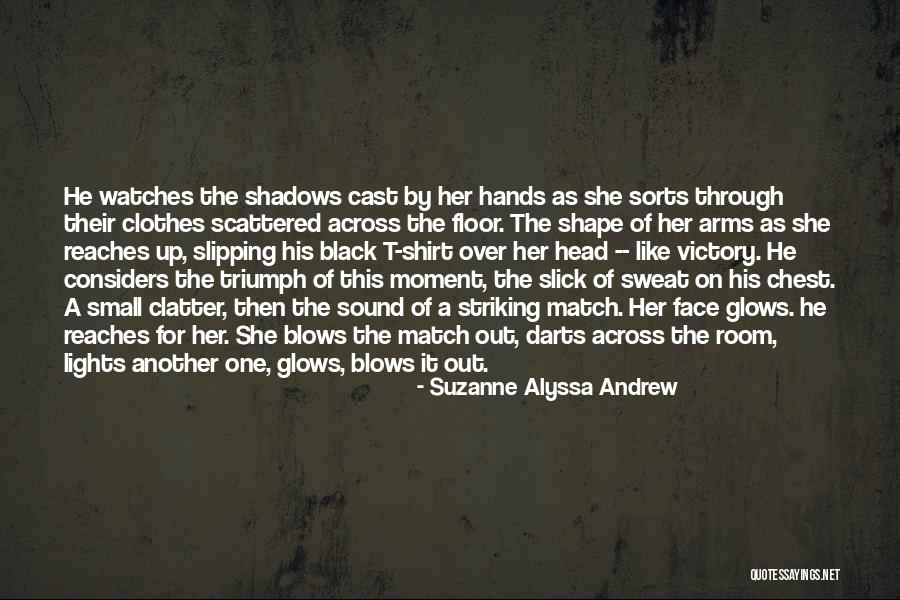 She Glows Quotes By Suzanne Alyssa Andrew