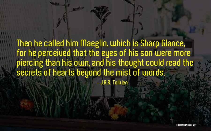 She Got Eyes As Sharp Quotes By J.R.R. Tolkien She Got Eyes As Sharp Quotes By J.R.R. Tolkien