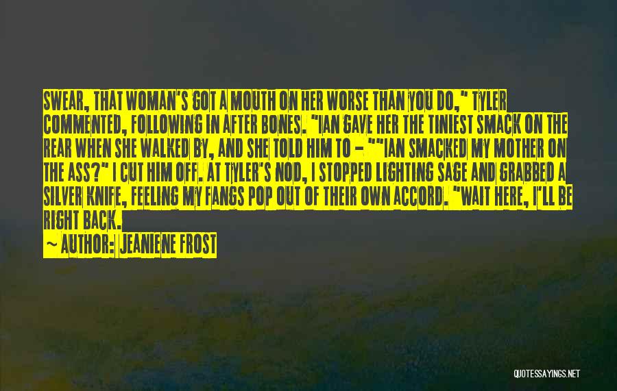 She Got Her Own Quotes By Jeaniene Frost