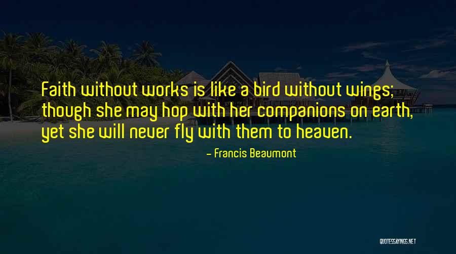 She Got Her Wings Quotes By Francis Beaumont She Got Her Wings Quotes By Francis Beaumont