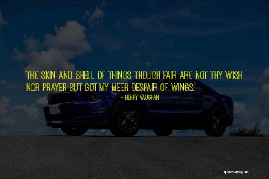 She Got Her Wings Quotes By Henry Vaughan She Got Her Wings Quotes By Henry Vaughan