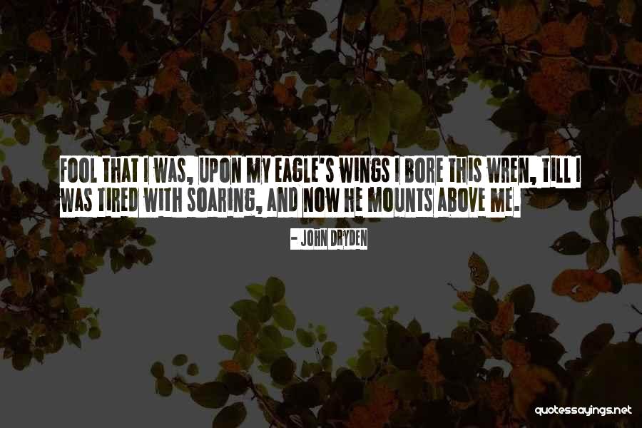 She Got Her Wings Quotes By John Dryden She Got Her Wings Quotes By John Dryden