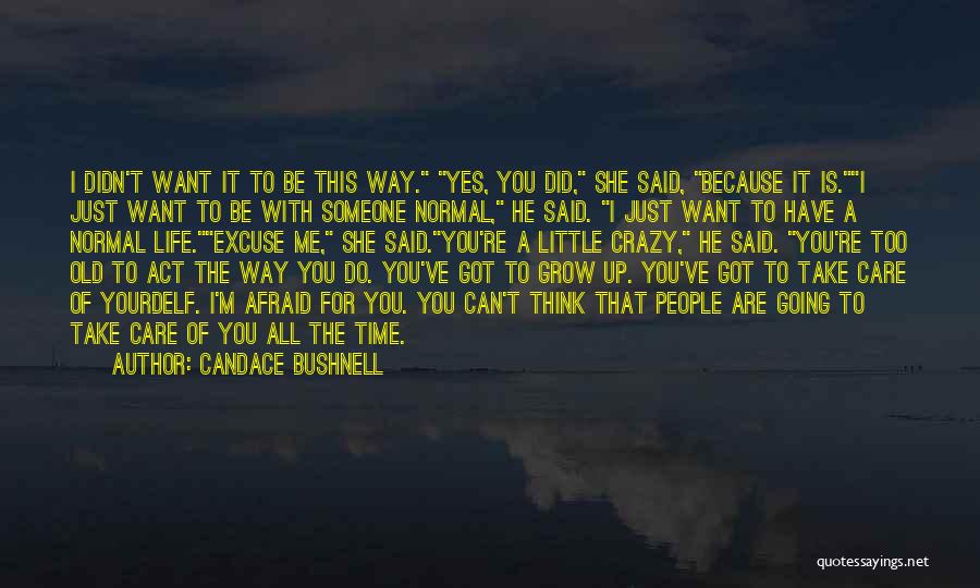 She Got Me Going Crazy Quotes By Candace Bushnell