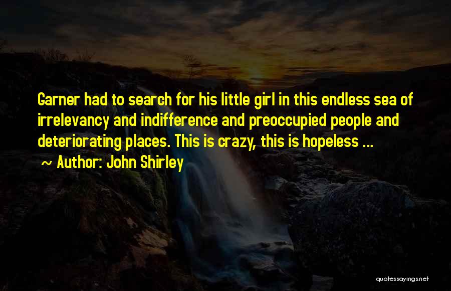 She Got Me Going Crazy Quotes By John Shirley