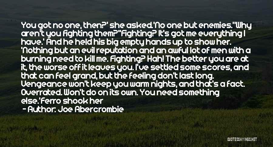She Got Nothing On Me Quotes By Joe Abercrombie