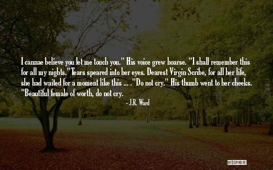 She Grew Quotes By J.R. Ward She Grew Quotes By J.R. Ward