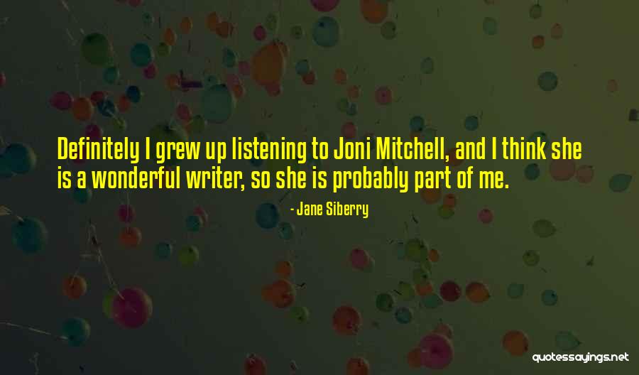 She Grew Quotes By Jane Siberry She Grew Quotes By Jane Siberry