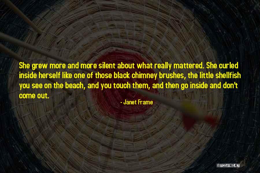 She Grew Quotes By Janet Frame She Grew Quotes By Janet Frame