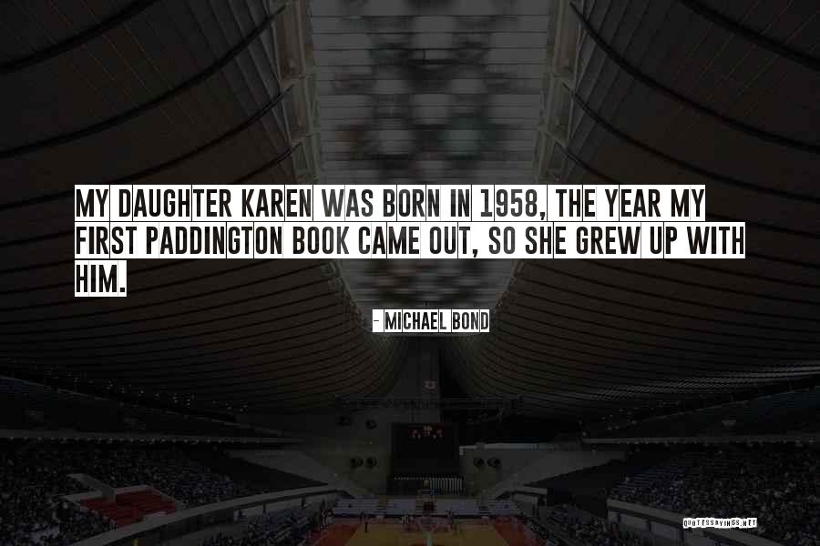 She Grew Quotes By Michael Bond She Grew Quotes By Michael Bond