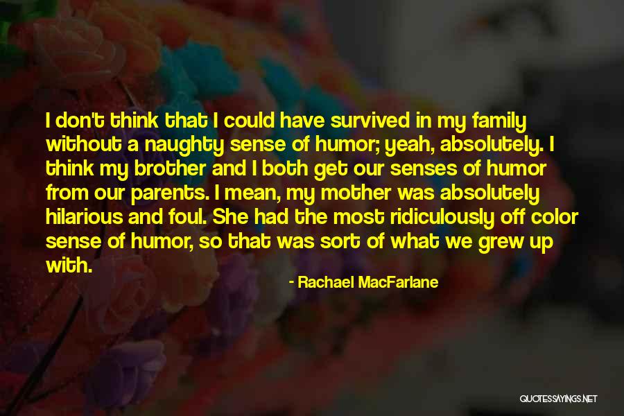 She Grew Quotes By Rachael MacFarlane She Grew Quotes By Rachael MacFarlane
