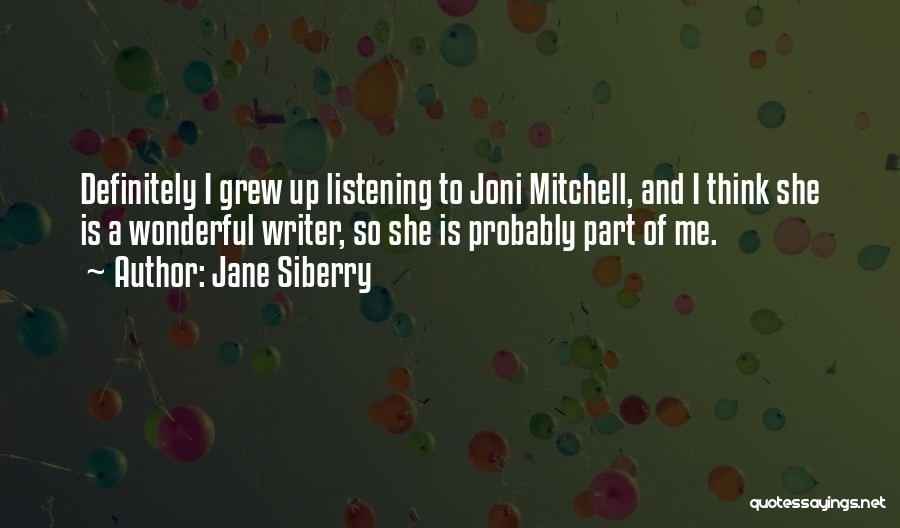 She Grew Up Quotes By Jane Siberry