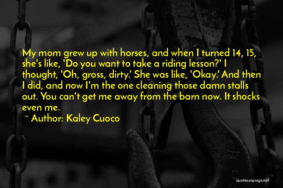 She Grew Up Quotes By Kaley Cuoco