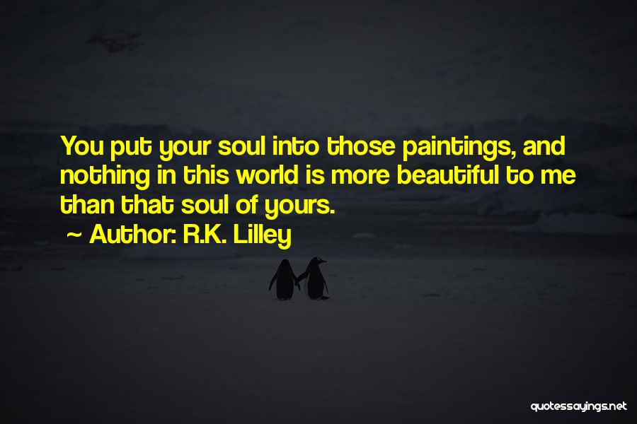 She Had A Beautiful Soul Quotes By R.K. Lilley