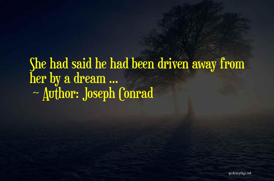 She Had A Dream Quotes By Joseph Conrad