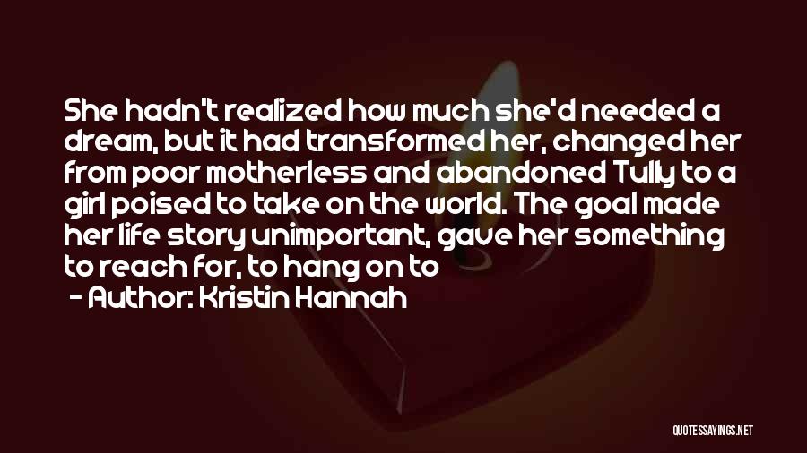She Had A Dream Quotes By Kristin Hannah