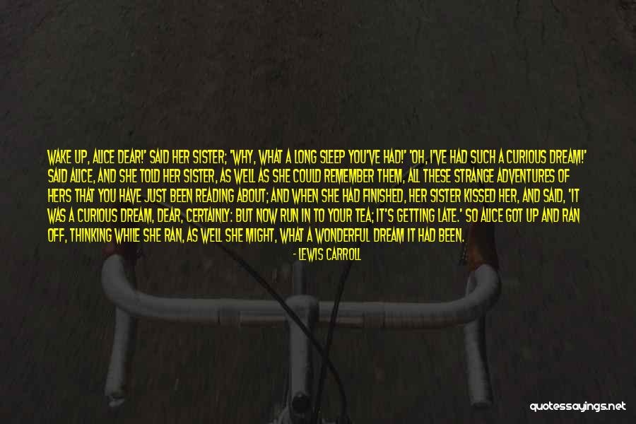 She Had A Dream Quotes By Lewis Carroll She Had A Dream Quotes By Lewis Carroll