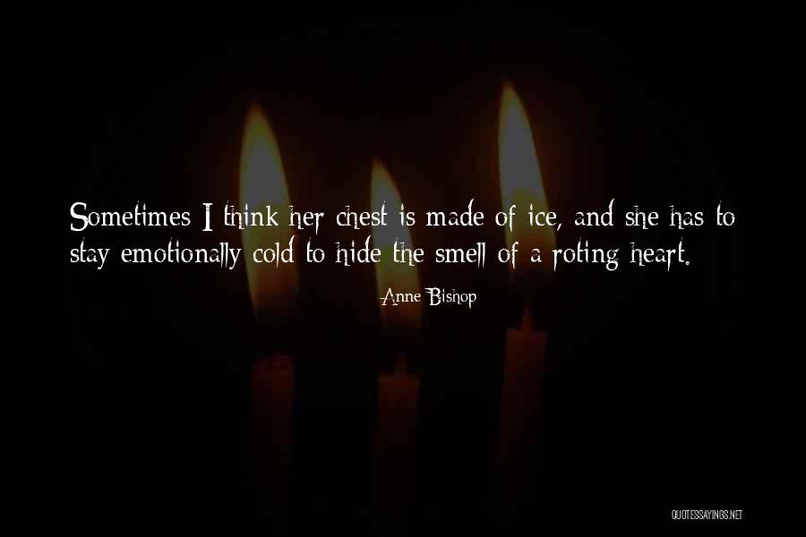 She Has A Cold Heart Quotes By Anne Bishop