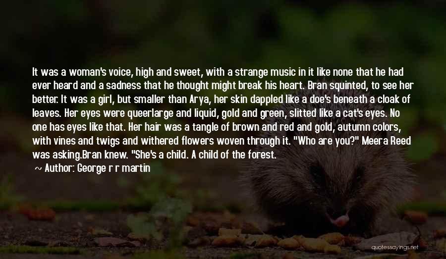 She Has A Heart Of Gold Quotes By George R R Martin