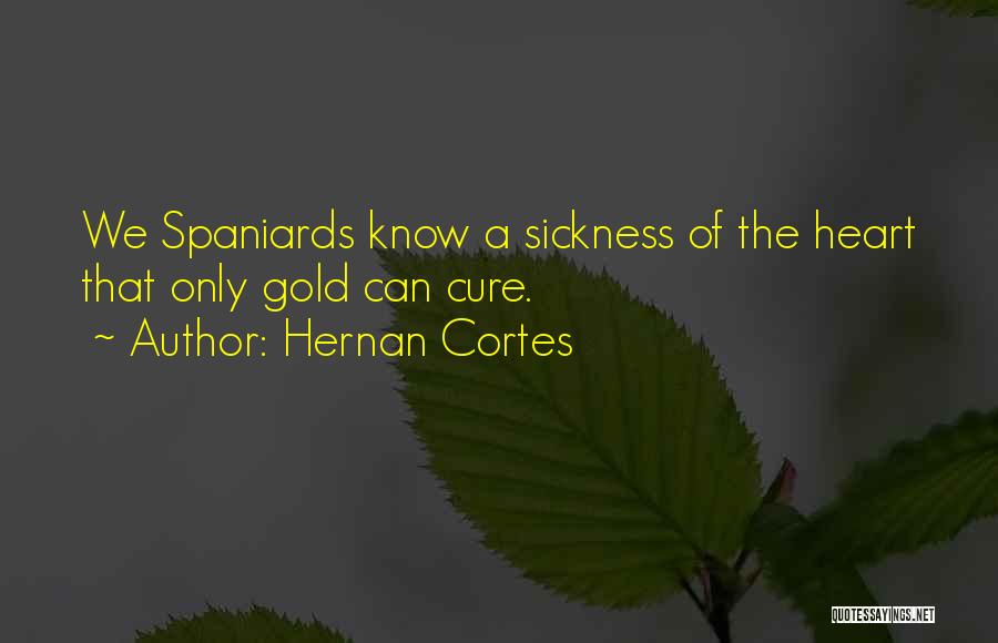 She Has A Heart Of Gold Quotes By Hernan Cortes