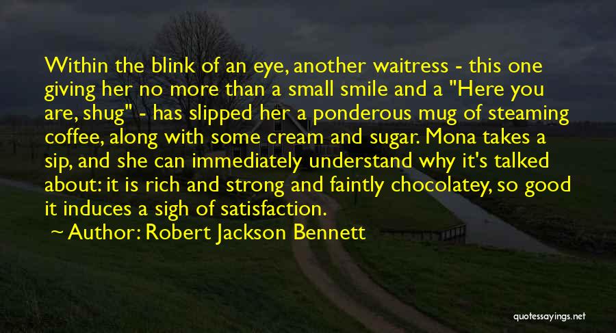 She Has A Smile Quotes By Robert Jackson Bennett