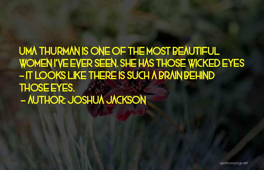 She Has Beautiful Eyes Quotes By Joshua Jackson