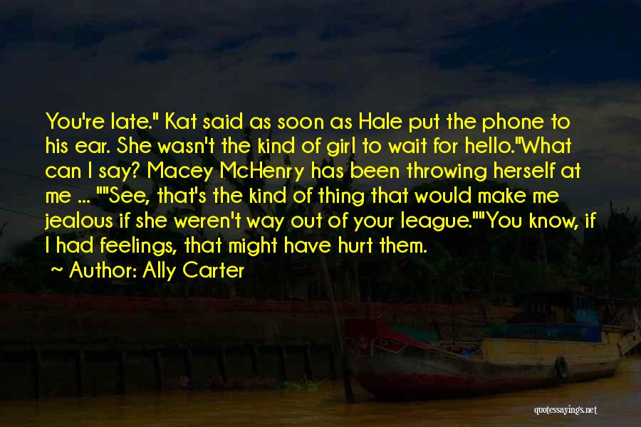 She Has Been Hurt Quotes By Ally Carter