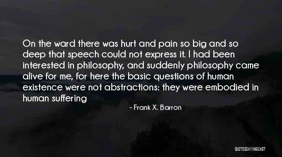She Has Been Hurt Quotes By Frank X. Barron She Has Been Hurt Quotes By Frank X. Barron