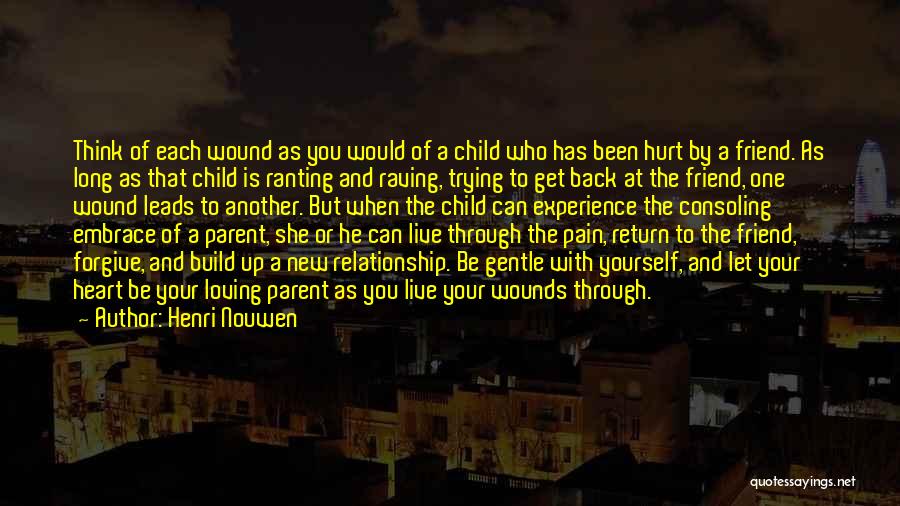 She Has Been Hurt Quotes By Henri Nouwen